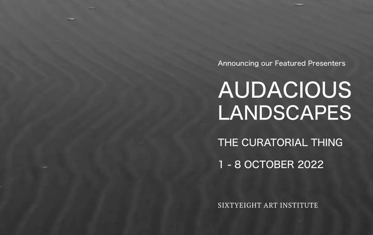 Climate Change Histories for The Curatorial Thing with SixtyEight Art Institute's Audacious Landscapes in Copenhagen
